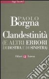 Clandestinità (e altri errori di destra e di sinistra) libro