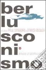 Berlusconismo. Analisi di un sistema di potere libro