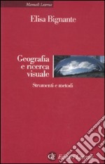 Geografia e ricerca visuale. Strumenti e metodi