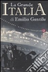 La Grande Italia. Il mito della nazione nel XX secolo libro