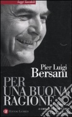 Per una buona ragione libro