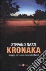 Kronaka. Viaggio nel cuore oscuro del Nord