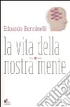 La vita della nostra mente libro