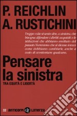 Pensare la Sinistra. Tra equità e libertà