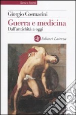 Guerra e medicina. Dall'antichità a oggi libro