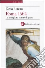 Roma 1564. La congiura contro il papa libro