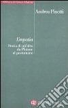 Empatia. Storia di un'idea da Platone al postumano libro