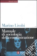 Manuale di sociologia della comunicazione libro