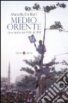 Medio Oriente. Una storia dal 1918 al 1991 libro