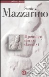 Il pensiero storico classico. Vol. 1 libro di Mazzarino Santo