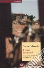 I pezzi mancanti. Viaggio nei misteri della mafia libro