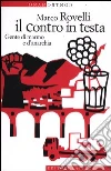 Il contro in testa. Gente di marmo e d'anarchia libro di Rovelli Marco