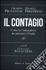 Il contagio. Come la 'ndrangheta ha infettato l'Italia libro