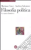 Filosofia politica. Le nuove frontiere libro