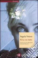 Si fa con tutto. Il linguaggio dell'arte contemporanea libro