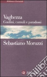 Vaghezza. Confini, cumuli e paradossi libro