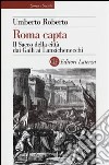 Roma capta. Il Sacco della città dai Galli ai Lanzichenecchi libro