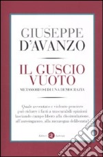 Il guscio vuoto. Metamorfosi di una democrazia libro