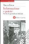 Informazione e potere. Storia del giornalismo italiano libro