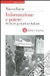 Informazione e potere. Storia del giornalismo italiano libro di Forno Mauro