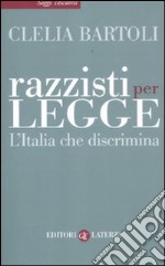 Razzisti per legge. L'Italia che discrimina libro