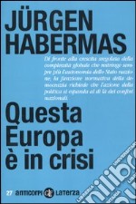 Questa Europa è in crisi libro