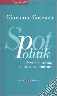 SpotPolitik. Perché la «casta» non sa comunicare