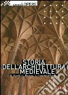Storia dell'architettura medievale libro