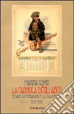 La fabbrica degli abiti. Cesare Contegiacomo e la sua impresa. 1905-1985. Ediz. illustrata libro