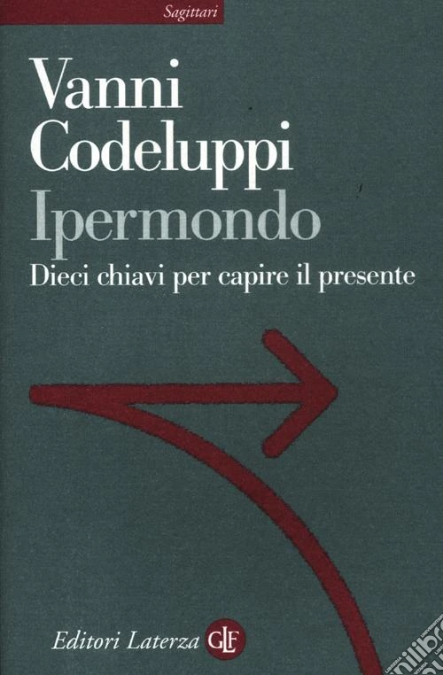 Ipermondo. Dieci chiavi per capire il presente