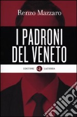 I padroni del Veneto libro