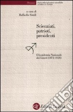 Scienziati, patrioti, presidenti. L'Accademia Nazionale dei Lincei (1874-1926) libro