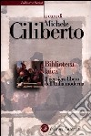 Biblioteca laica. Il pensiero libero dell'Italia moderna libro