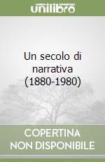 Un secolo di narrativa (1880-1980) libro