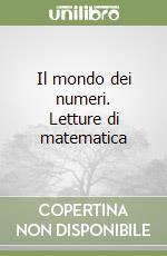 Il mondo dei numeri. Letture di matematica libro