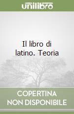 Il libro di latino. Teoria libro