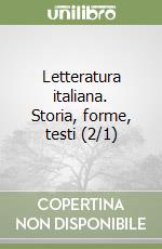 Letteratura italiana. Storia, forme, testi (2/1) libro