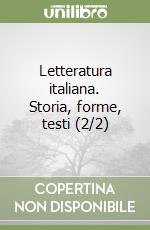 Letteratura italiana. Storia, forme, testi (2/2) libro