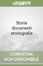 Storia documenti storiografia libro