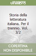 Storia della letteratura italiana. Per il triennio. Vol. 3/2