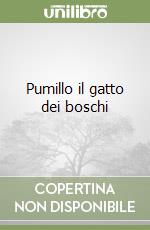 Pumillo il gatto dei boschi libro