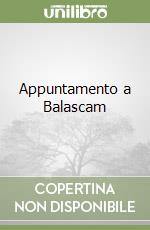 Appuntamento a Balascam libro