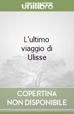 L'ultimo viaggio di Ulisse libro