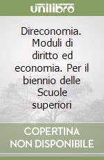 Direconomia. Moduli di diritto ed economia. Per il biennio delle Scuole superiori libro