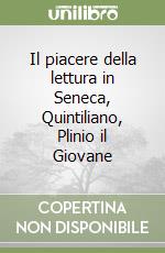 Il piacere della lettura in Seneca, Quintiliano, Plinio il Giovane