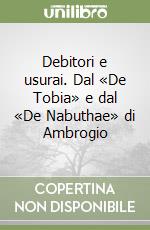 Debitori e usurai. Dal «De Tobia» e dal «De Nabuthae» di Ambrogio libro