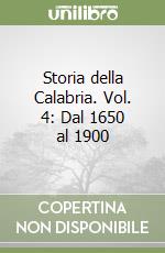 Storia della Calabria. Vol. 4: Dal 1650 al 1900 libro