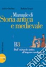 Manuale di storia antica e medievale. Ediz. blu. Modulo B. Per il biennio libro