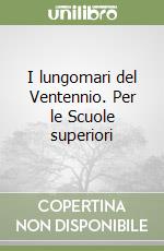 I lungomari del Ventennio. Per le Scuole superiori libro