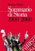 Sommario di storia. Per le Scuole superiori. Vol. 3: 1900-2000 libro